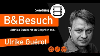 B&Besuch - Matthias Burchardt im Gespräch mit Ulrike Guérot