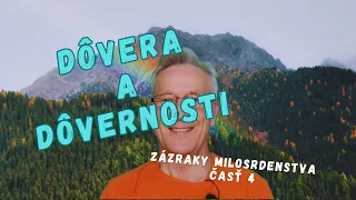 Dôvernosti, ktoré vedú k láske... ❤️ (ZÁZRAKY MILOSRDENSTVA - 4. časť)