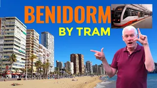 Alicante to Benidorm by tram | My first time in Benidorm, but will it be my last?