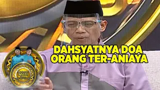 Dahsyatnya Doa Orang Yang Ter'aniaya - Siraman Qolbu