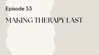 Talking Therapy Episode 53: Making Therapy Last