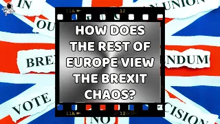 How does the rest of Europe view the Brexit chaos? | Outside Views