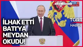 Putin 4 Bölgeyi İlhak Etti! Batı'ya Meydan Okudu: İşte Gövde Gösterisi– TGRT Haber