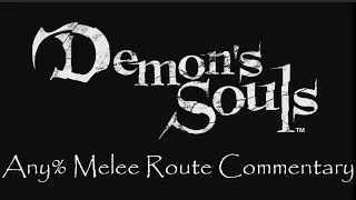 Demon's Souls (Original) Any% Melee Route Explained