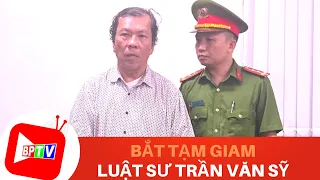 Bắt tạm giam luật sư Trần Văn Sỹ, người liên quan đến bà Nguyễn Phương Hằng | BPTV