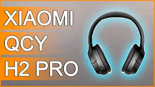 БЕСПРОВОДНЫЕ НАУШНИКИ XIAOMI QCY H2 PRO ДЕШЕВЛЕ 20$ ?!