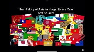 History Of Asia In Flags 2500 BC - 2023