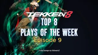 Top 8 Plays of the Week • Episode 9 • Tekken 8 Maddomonsuta