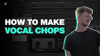 How To Make Vocal Chops 🎤