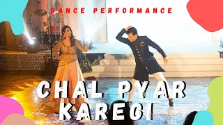 Chal Pyar Karegi | Sangeet | Indian Wedding Dance Performance