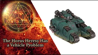 The Horus Heresy Has a Vehicle Problem