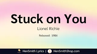 Stuck on You  - Lionel Richie  [ Lyrics ] -- Released: 1984 ❤ IKEANO