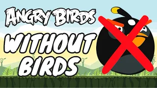 Can you beat Angry Birds without birds?