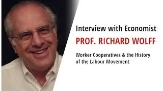 Richard D. Wolff - Worker Cooperatives versus Capitalist Enterprises & the Labour Movement