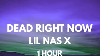 Lil Nas X - DEAD RIGHT NOW 1 Hour