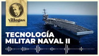 Tecnología Militar Naval (segunda parte) | Fernando Villegas
