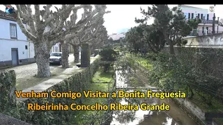 Venham Comigo Visitar a Bonita Freguesia da Ribeirinha Concelho da Ribeira Grande Ilha de São Miguel