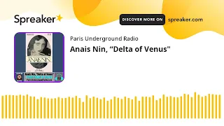 Storytime in Paris: Anais Nin, “Delta of Venus"