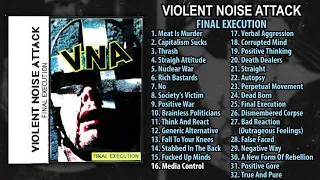 Violent Noise Attack ‎(VNA) - Final Execution MC FULL DEMO (1988 - Grindcore / Noisecore)