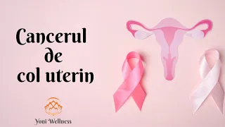 S2. Ep 63 - Cancerul de col uterin | Rana pe col | HPV | PAP test |  Atenție! Nu dă simptome !!!