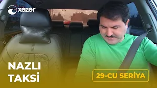 Nazlı Taksi (29-cu Seriya)