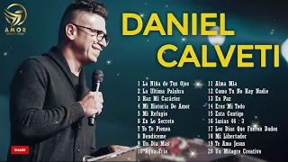 MUSICA CRISTIANA CON DANIEL CALVETI ÉXITOS MIX - POPURRI LA NIÑA DE TUS OJOS, LA ULTIMA PALABRA, ...