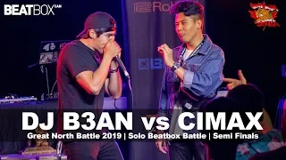 DJ B3AN vs Cimax | GNB 2019 | Solo Beatbox - Semi Finals