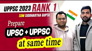 Best Strategy by Topper Siddharth Gupta to Prepare UPPCS & UPSC Together | UPPCS Rank 1