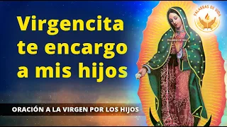 ORACION para ENCARGAR NUESTROS HIJOS 🙏 a MARIA de GUADALUPE