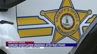 Sheriff: Homicide investigation underway after body found in Washington County, Va.