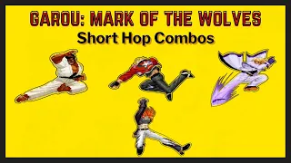 One Short Hop Combo of Each Character - Garou: Mark of the Wolves