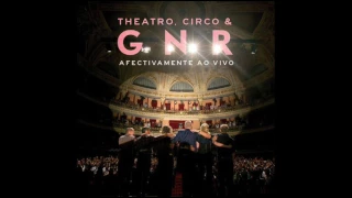 GNR - Afectivamente ao vivo no Theatro Circo