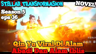 Qin Yu Viral Di Alam Abadi Dan Alam Iblis || Stellar Transformation S5 Eps.36