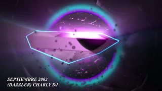 SEPTIEMBRE 2022 (DAZZLER) CHARLY DJ