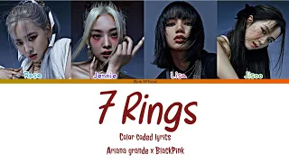 How Would Blackpink Sing 7 Rings By Ariana Grande (color coded lyrics) | (FM)
