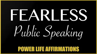 Fearless Public Speaking (MALE VOICE)- Power Life Affirmations