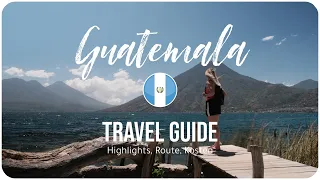 GUATEMALA • Alternative zu Mexiko & Costa Rica | TRAVEL GUIDE | Highlights, Sicherheit, Route,Kosten