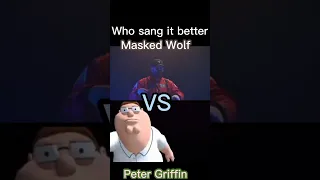 Who Sang It Better Masked Wolf VS Peter Griffin "Astronaut in the Ocean"#shorts