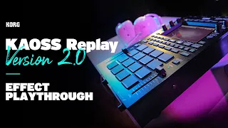 KAOSS Replay v2.0 - Effect Playthrough