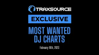 Traxsource Most Wanted Dj Charts 2023-02-18