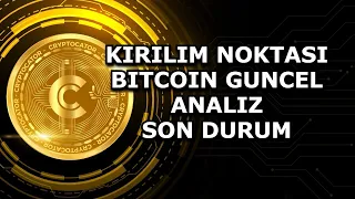 KIRILIM NOKTASI | BITCOIN GUNCEL ANALIZ | SON DURUM