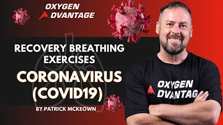 Coronavirus (Covid19) Recovery Breathing Exercises by Patrick McKeown