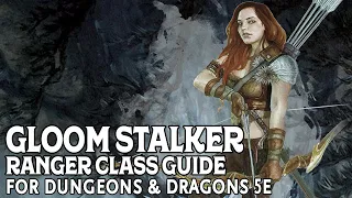 Gloom Stalker Ranger Guide for Dungeons and Dragons 5e