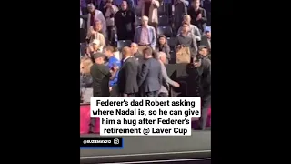 Roger Federer's dad Robert asking where Nadal is, so he can give him a hug @ Laver Cup