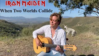 Iron Maiden - When Two Worlds Collide (Acoustic) - Guitar Cover by Thomas Zwijsen