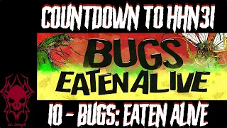 Countdown to HHN31: 10 - Bugs Eaten Alive