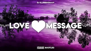 DJ Klubbingman - Love Message ( CLIMO BOOTLEG )