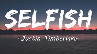 Justin Timberlake - Selfish (Lyrics)