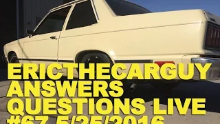 EricTheCarGuy Answers Questions Live #67 (AMA) 5/25/2016