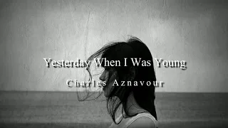 Charles Aznavour ー Yesterday When I Was Young